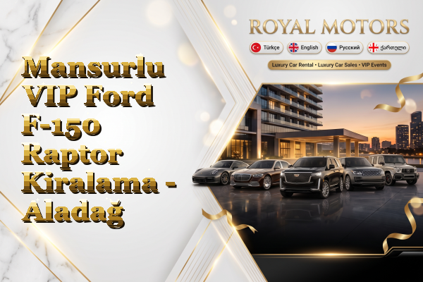 Mansurlu VIP Ford F-150 Raptor Kiralama - Aladağ