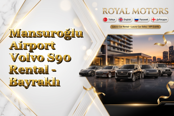 Mansuroğlu Airport Volvo S90 Rental - Bayraklı