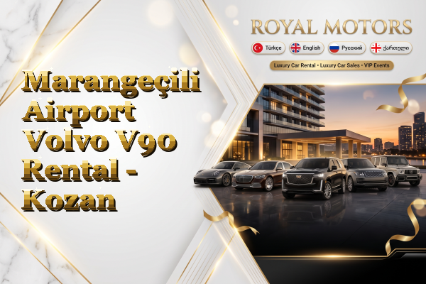 Marangeçili Airport Volvo V90 Rental - Kozan
