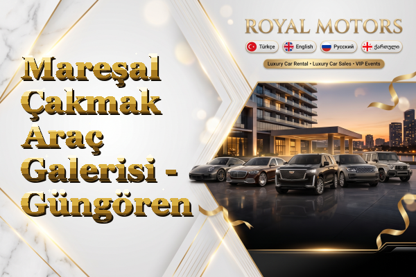Mareşal Çakmak Araç Galerisi - Güngören