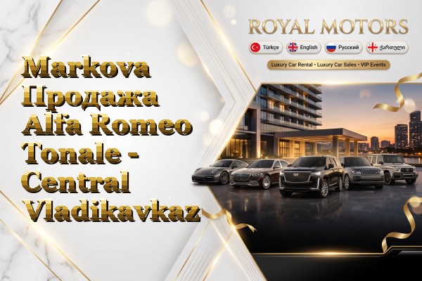 Markova Продажа Alfa Romeo Tonale - Central Vladikavkaz