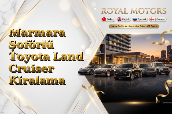 Marmara Şoförlü Toyota Land Cruiser Kiralama