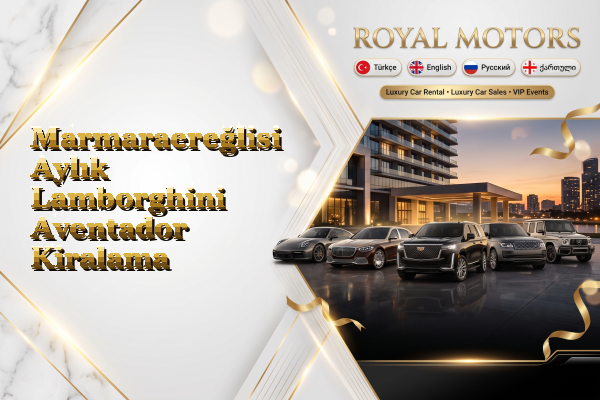 Marmaraereğlisi Aylık Lamborghini Aventador Kiralama