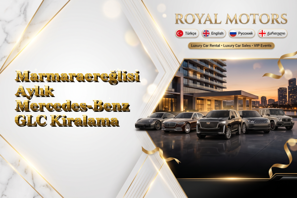 Marmaraereğlisi Aylık Mercedes-Benz GLC Kiralama