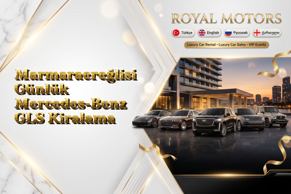 Marmaraereğlisi Günlük Mercedes-Benz GLS Kiralama