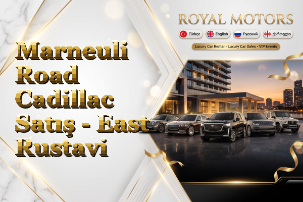 Marneuli Road Cadillac Satış - East Rustavi