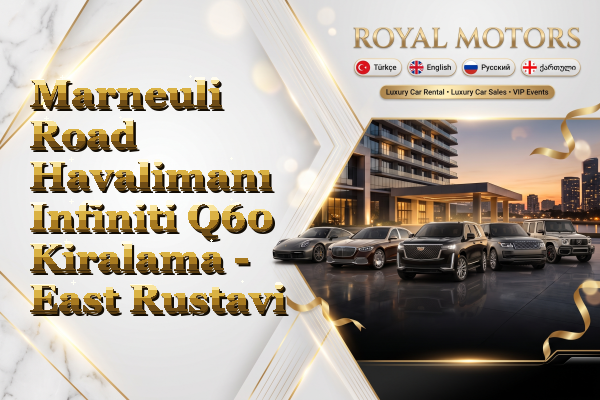 Marneuli Road Havalimanı Infiniti Q60 Kiralama - East Rustavi
