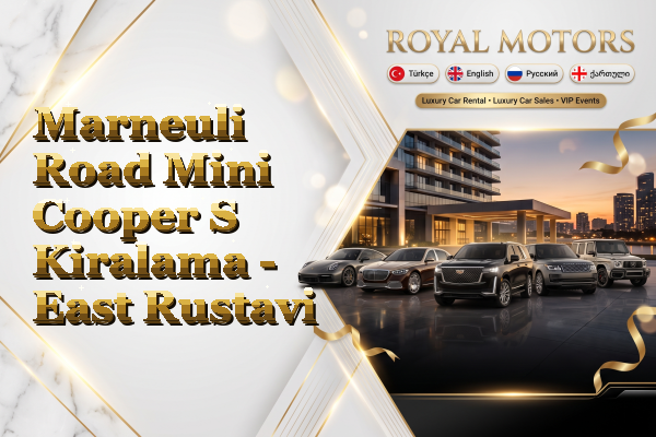 Marneuli Road Mini Cooper S Kiralama - East Rustavi