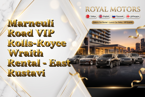 Marneuli Road VIP Rolls-Royce Wraith Rental - East Rustavi