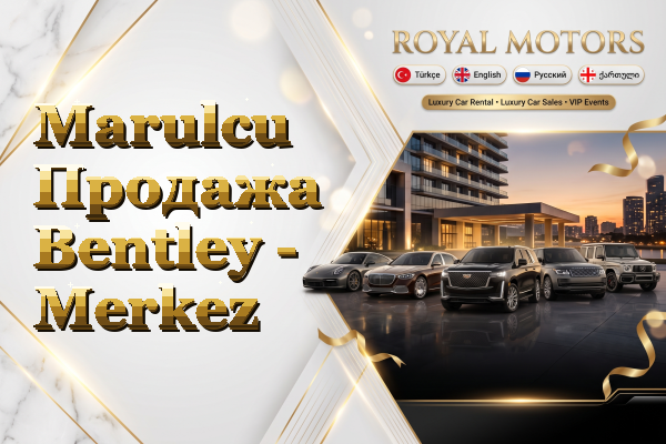 Marulcu Продажа Bentley - Merkez