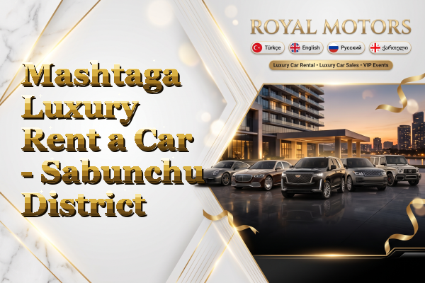 Mashtaga Luxury Rent a Car - Sabunchu District