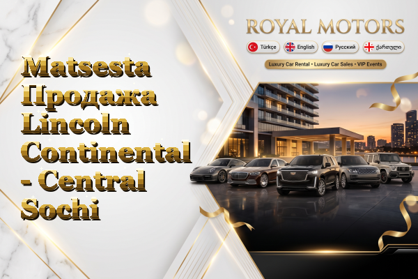 Matsesta Продажа Lincoln Continental - Central Sochi
