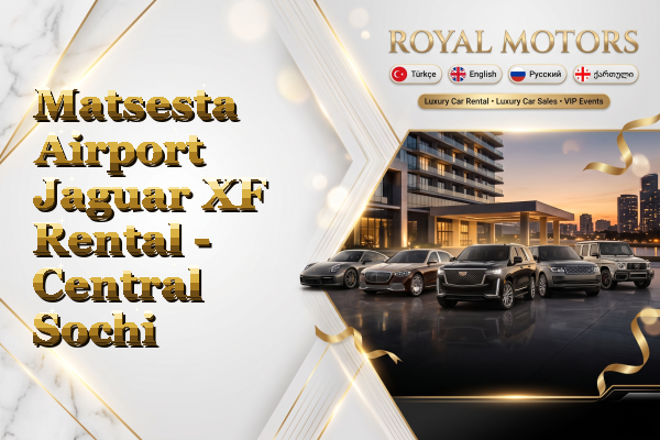 Matsesta Airport Jaguar XF Rental - Central Sochi