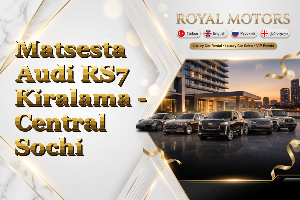 Matsesta Audi RS7 Kiralama - Central Sochi