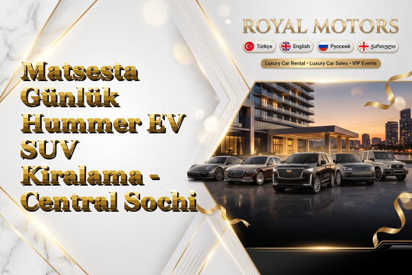 Matsesta Günlük Hummer EV SUV Kiralama - Central Sochi