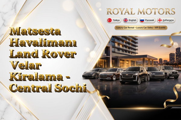 Matsesta Havalimanı Land Rover Velar Kiralama - Central Sochi