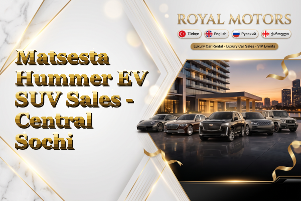 Matsesta Hummer EV SUV Sales - Central Sochi