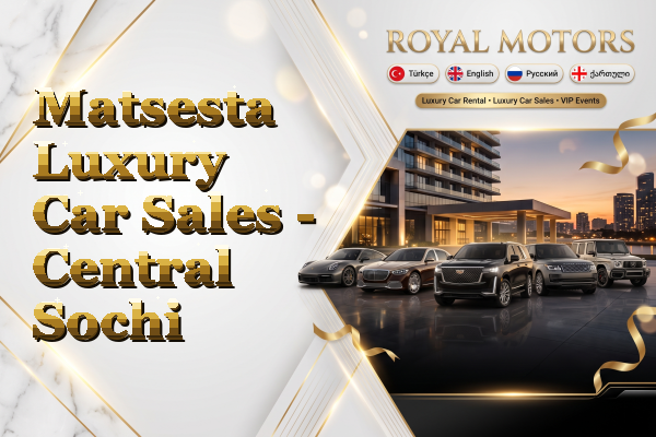 Matsesta Luxury Car Sales - Central Sochi