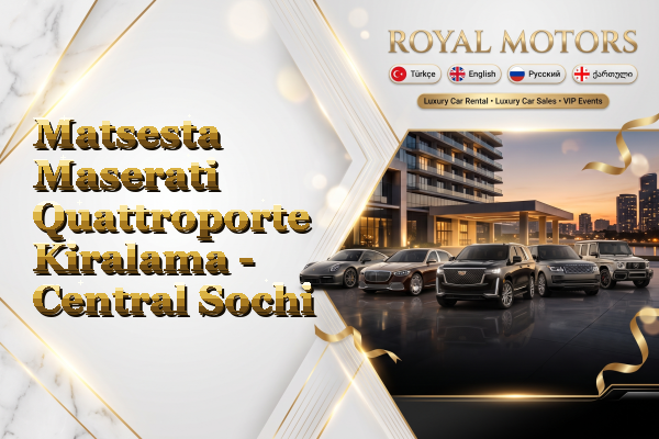 Matsesta Maserati Quattroporte Kiralama - Central Sochi