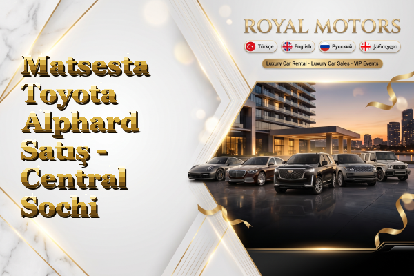 Matsesta Toyota Alphard Satış - Central Sochi