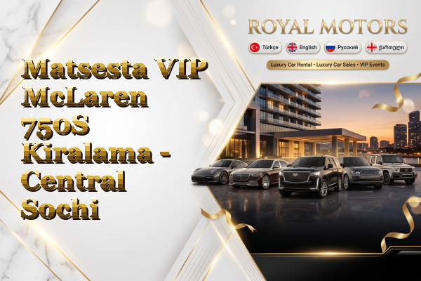 Matsesta VIP McLaren 750S Kiralama - Central Sochi