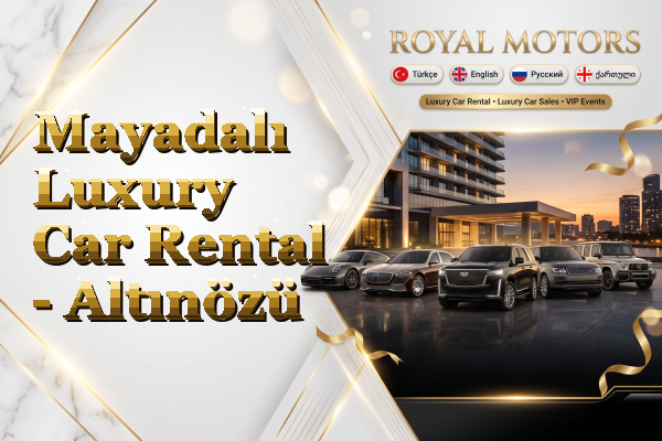 Mayadalı Luxury Car Rental - Altınözü