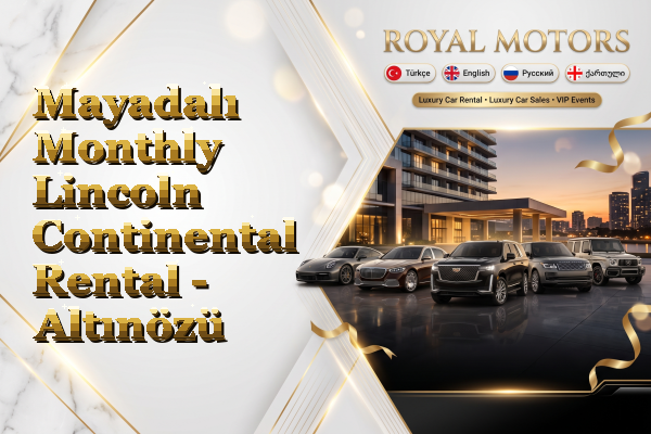 Mayadalı Monthly Lincoln Continental Rental - Altınözü