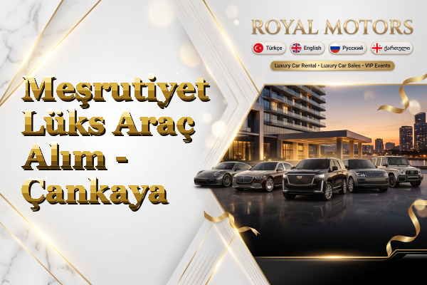 Meşrutiyet Lüks Araç Alım - Çankaya