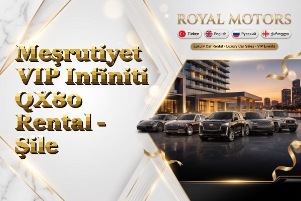 Meşrutiyet VIP Infiniti QX80 Rental - Şile