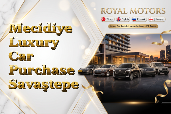 Mecidiye Luxury Car Purchase - Savaştepe