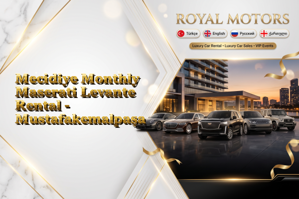Mecidiye Monthly Maserati Levante Rental - Mustafakemalpaşa