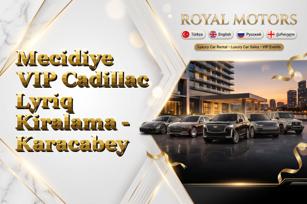 Mecidiye VIP Cadillac Lyriq Kiralama - Karacabey