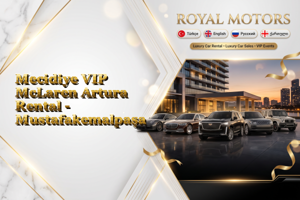 Mecidiye VIP McLaren Artura Rental - Mustafakemalpaşa