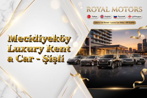 Mecidiyeköy Luxury Rent a Car - Şişli