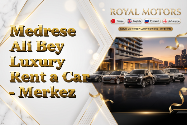 Medrese Ali Bey Luxury Rent a Car - Merkez