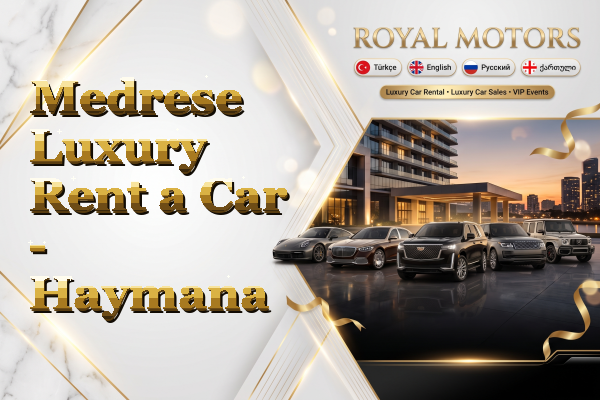Medrese Luxury Rent a Car - Haymana