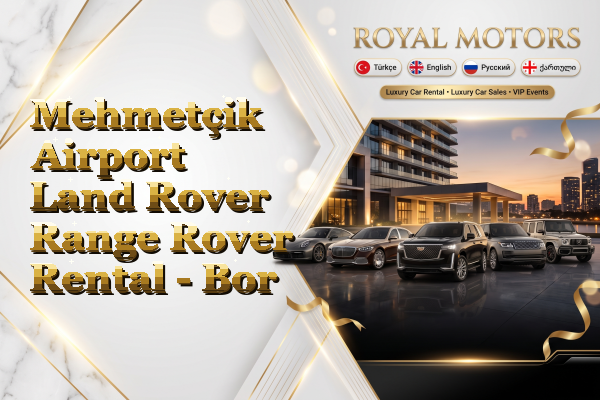 Mehmetçik Airport Land Rover Range Rover Rental - Bor
