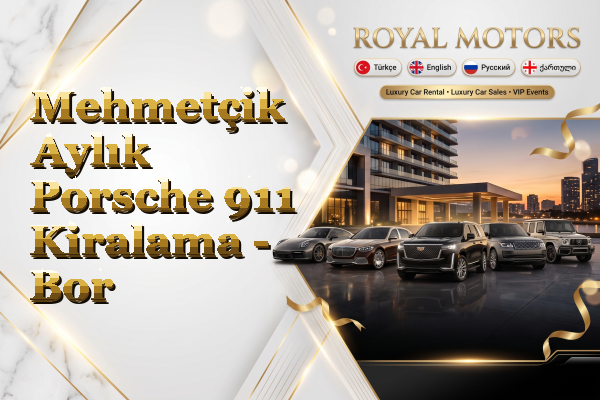Mehmetçik Aylık Porsche 911 Kiralama - Bor