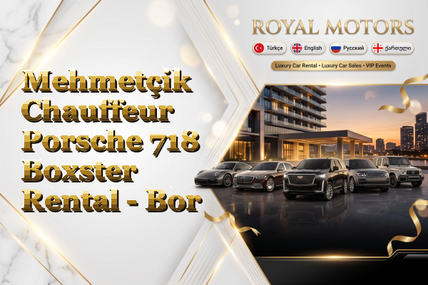 Mehmetçik Chauffeur Porsche 718 Boxster Rental - Bor