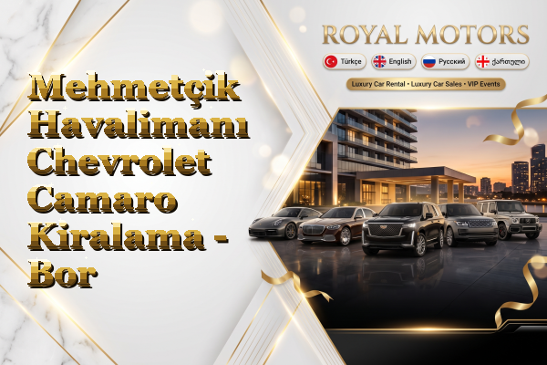 Mehmetçik Havalimanı Chevrolet Camaro Kiralama - Bor