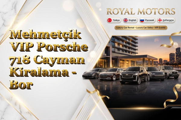 Mehmetçik VIP Porsche 718 Cayman Kiralama - Bor