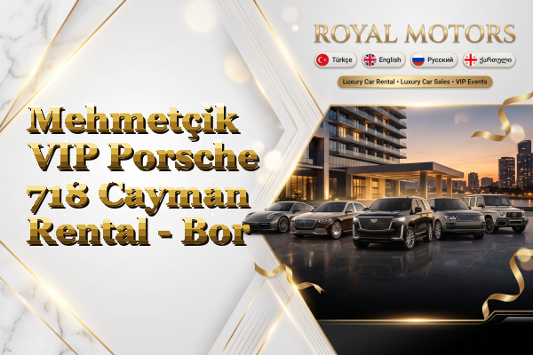Mehmetçik VIP Porsche 718 Cayman Rental - Bor