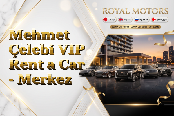 Mehmet Çelebi VIP Rent a Car - Merkez