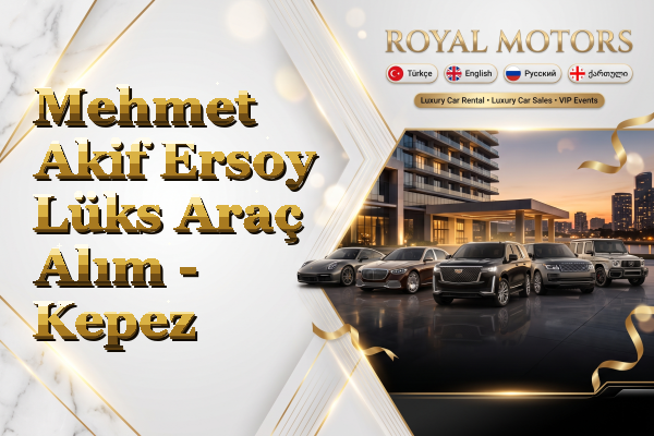 Mehmet Akif Ersoy Lüks Araç Alım - Kepez