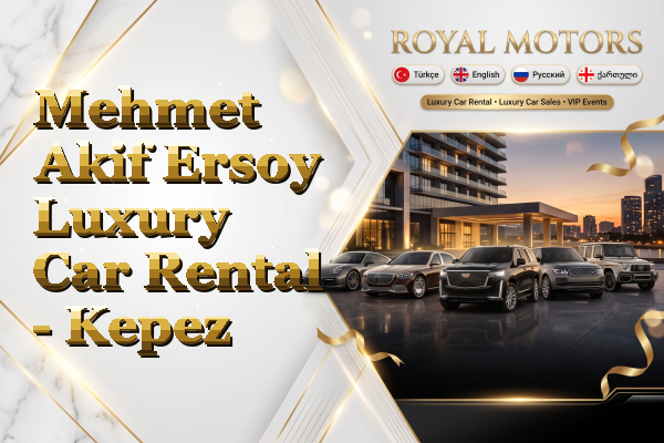 Mehmet Akif Ersoy Luxury Car Rental - Kepez