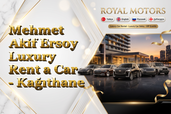 Mehmet Akif Ersoy Luxury Rent a Car - Kağıthane