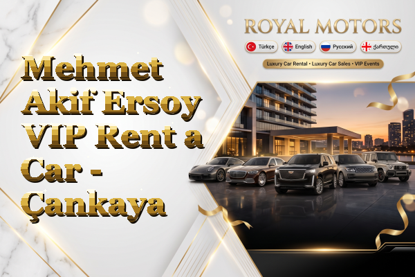 Mehmet Akif Ersoy VIP Rent a Car - Çankaya