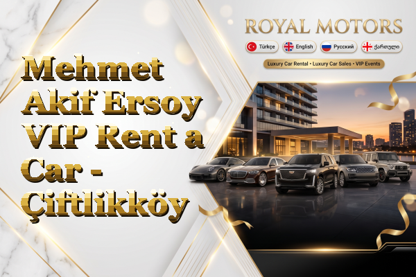Mehmet Akif Ersoy VIP Rent a Car - Çiftlikköy