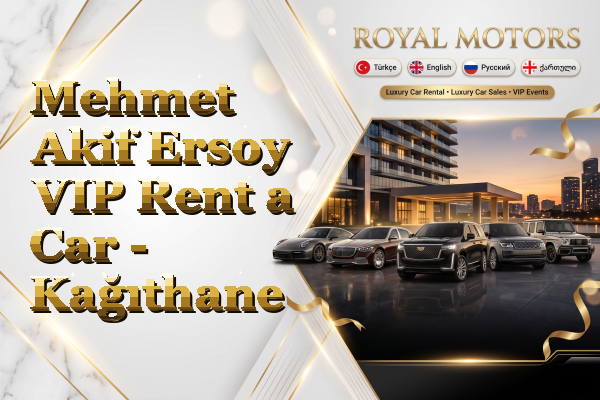 Mehmet Akif Ersoy VIP Rent a Car - Kağıthane