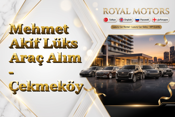 Mehmet Akif Lüks Araç Alım - Çekmeköy